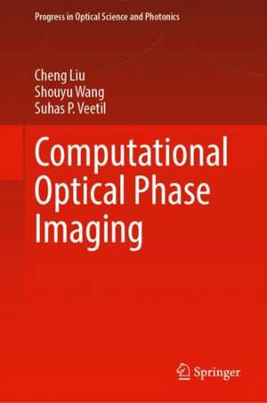 Computational Optical Phase Imaging de Cheng Liu