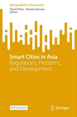 Smart Cities in Asia: Regulations, Problems, and Development de Thanh Phan