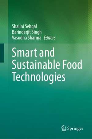 Smart and Sustainable Food Technologies de Shalini Sehgal