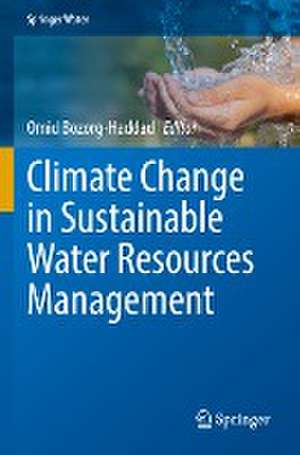 Climate Change in Sustainable Water Resources Management de Omid Bozorg-Haddad