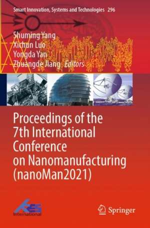 Proceedings of the 7th International Conference on Nanomanufacturing (nanoMan2021) de Shuming Yang