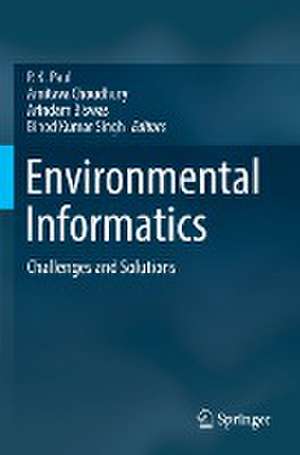 Environmental Informatics: Challenges and Solutions de P. K. Paul