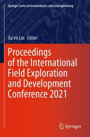 Proceedings of the International Field Exploration and Development Conference 2021 de Jia'en Lin