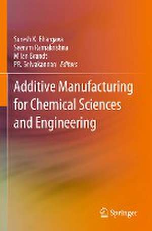 Additive Manufacturing for Chemical Sciences and Engineering de Suresh K. Bhargava