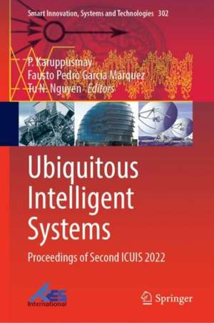 Ubiquitous Intelligent Systems: Proceedings of Second ICUIS 2022 de P. Karuppusamy