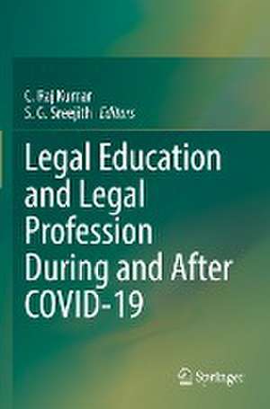 Legal Education and Legal Profession During and After COVID-19 de C. Raj Kumar