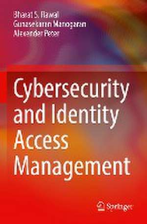 Cybersecurity and Identity Access Management de Bharat S. Rawal