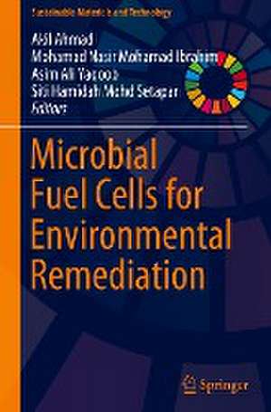 Microbial Fuel Cells for Environmental Remediation de Akil Ahmad