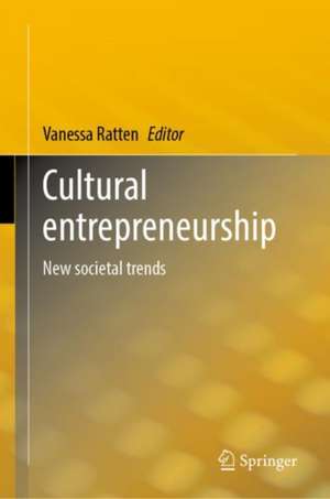 Cultural Entrepreneurship: New Societal Trends de Vanessa Ratten