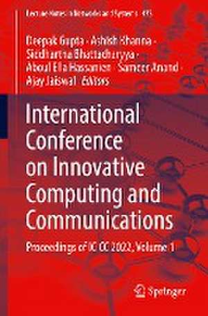 International Conference on Innovative Computing and Communications: Proceedings of ICICC 2022, Volume 1 de Deepak Gupta