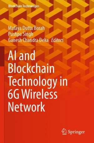 AI and Blockchain Technology in 6G Wireless Network de Malaya Dutta Borah