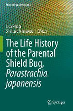 The Life History of the Parental Shield Bug, Parastrachia japonensis de Lisa Filippi