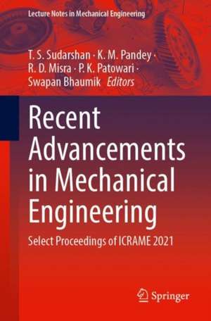 Recent Advancements in Mechanical Engineering: Select Proceedings of ICRAME 2021 de T. S. Sudarshan