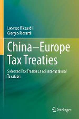 China–Europe Tax Treaties : Selected Tax Treaties and International Taxation de Lorenzo Riccardi