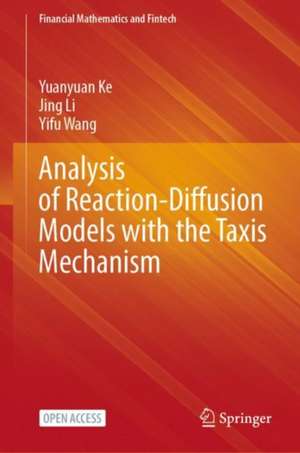 Analysis of Reaction-Diffusion Models with the Taxis Mechanism de Yuanyuan Ke