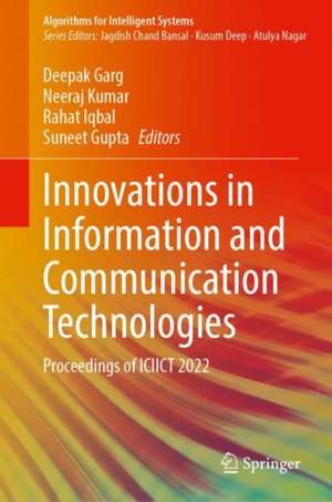 Innovations in Information and Communication Technologies: Proceedings of ICIICT 2022 de Deepak Garg