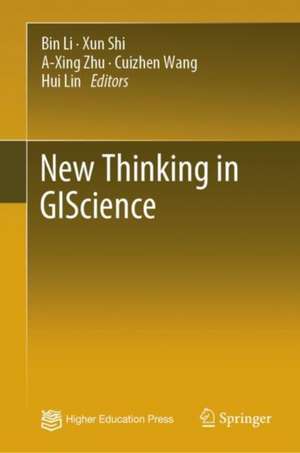 New Thinking in GIScience de Bin Li