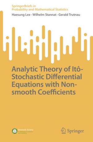 Analytic Theory of Itô-Stochastic Differential Equations with Non-smooth Coefficients de Haesung Lee