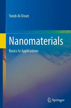 Nanomaterials: Basics to Applications de Yarub Al-Douri