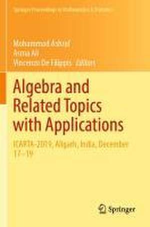 Algebra and Related Topics with Applications: ICARTA-2019, Aligarh, India, December 17–19 de Mohammad Ashraf