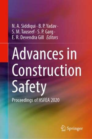 Advances in Construction Safety: Proceedings of HSFEA 2020 de N. A. Siddiqui