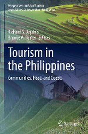 Tourism in the Philippines: Communities, Hosts and Guests de Richard S. Aquino