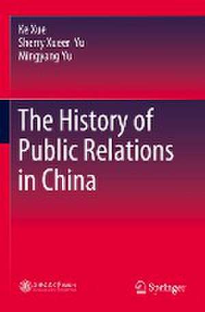 The History of Public Relations in China de Ke Xue