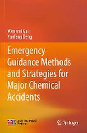 Emergency Guidance Methods and Strategies for Major Chemical Accidents de Wenmei Gai