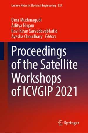 Proceedings of the Satellite Workshops of ICVGIP 2021 de Uma Mudenagudi