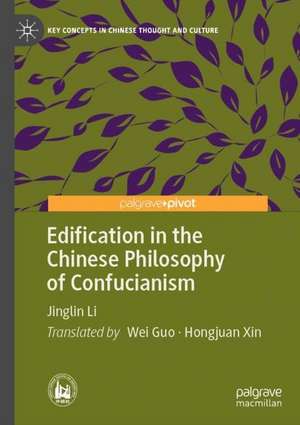 Edification in the Chinese Philosophy of Confucianism de Jinglin Li