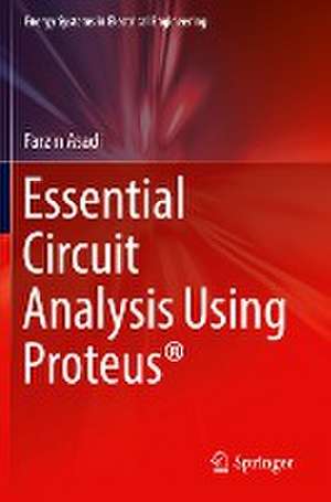 Essential Circuit Analysis Using Proteus® de Farzin Asadi