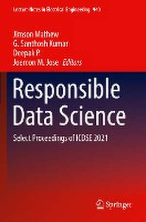 Responsible Data Science: Select Proceedings of ICDSE 2021 de Jimson Mathew