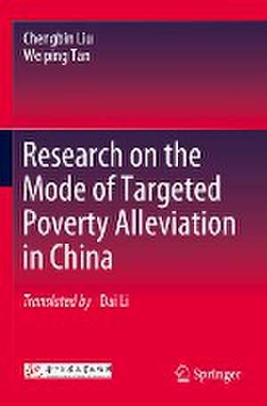 Research on the Mode of Targeted Poverty Alleviation in China de Chengbin Liu