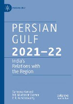 Persian Gulf 2021–22: India’s Relations with the Region de Sameena Hameed