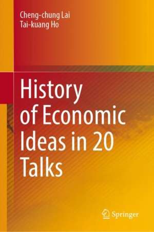 History of Economic Ideas in 20 Talks de Cheng-chung Lai