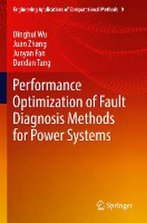 Performance Optimization of Fault Diagnosis Methods for Power Systems de Dinghui Wu