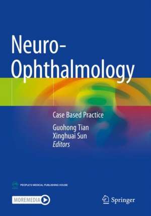 Neuro-Ophthalmology: Case Based Practice de Guohong Tian