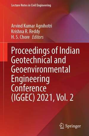 Proceedings of Indian Geotechnical and Geoenvironmental Engineering Conference (IGGEC) 2021, Vol. 2 de Arvind Kumar Agnihotri