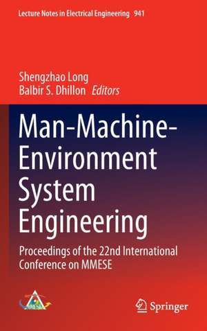 Man-Machine-Environment System Engineering: Proceedings of the 22nd International Conference on MMESE de Shengzhao Long