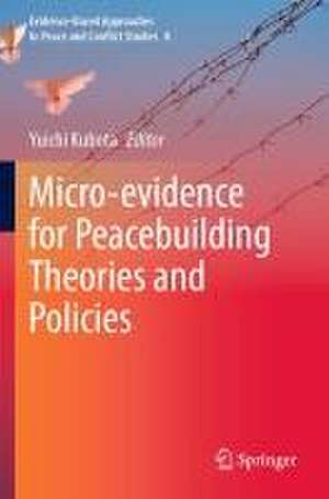 Micro-evidence for Peacebuilding Theories and Policies de Yuichi Kubota