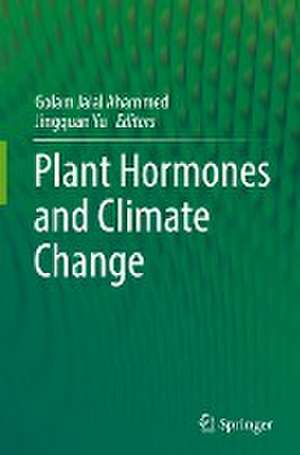 Plant Hormones and Climate Change de Golam Jalal Ahammed