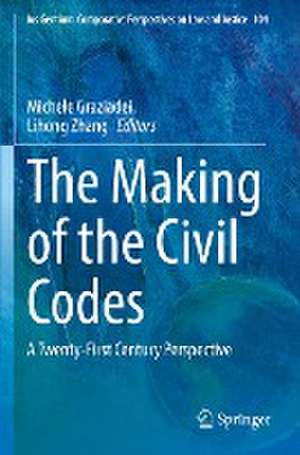 The Making of the Civil Codes: A Twenty-First Century Perspective de Michele Graziadei