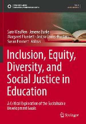 Inclusion, Equity, Diversity, and Social Justice in Education: A Critical Exploration of the Sustainable Development Goals de Sara Weuffen