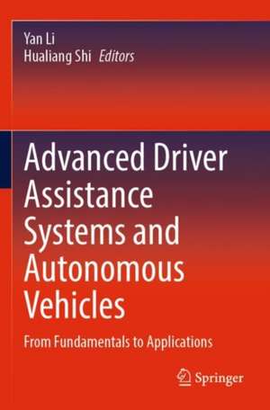 Advanced Driver Assistance Systems and Autonomous Vehicles: From Fundamentals to Applications de Yan Li