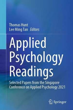 Applied Psychology Readings: Selected Papers from the Singapore Conference on Applied Psychology 2021 de Thomas Hunt