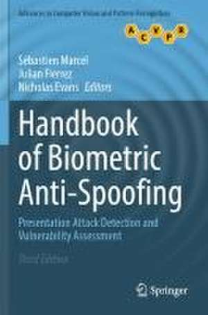 Handbook of Biometric Anti-Spoofing: Presentation Attack Detection and Vulnerability Assessment de Sébastien Marcel