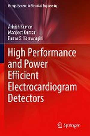 High Performance and Power Efficient Electrocardiogram Detectors de Ashish Kumar