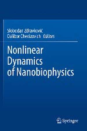 Nonlinear Dynamics of Nanobiophysics de Slobodan Zdravković