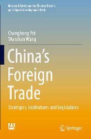 China’s Foreign Trade: Strategies, Institutions and Legislations de Changhong Pei