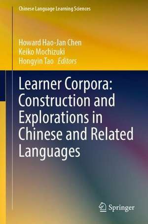 Learner Corpora: Construction and Explorations in Chinese and Related Languages de Howard Hao-Jan Chen